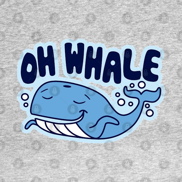 Oh Whale by DetourShirts